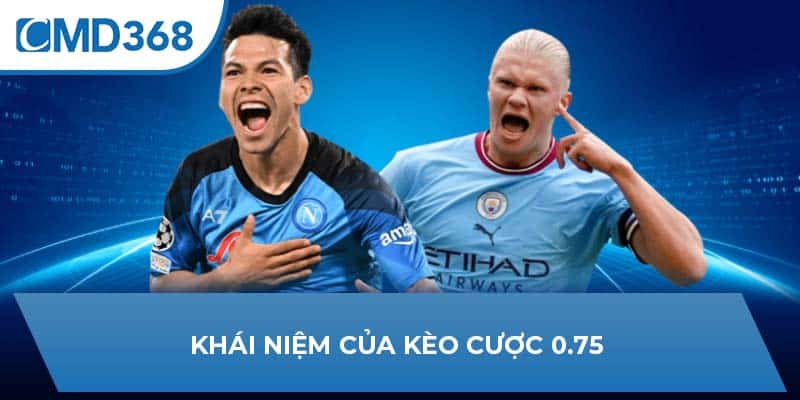 Khái niệm của kèo cược 0.75